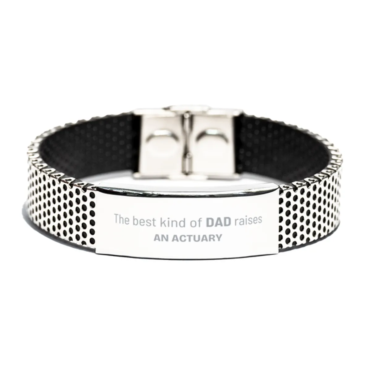 Actuary Dad Gifts, The best kind of DAD, Father's Day Appreciation Birthday Stainless Steel Bracelet for Actuary, Dad, Father from Son Daughter