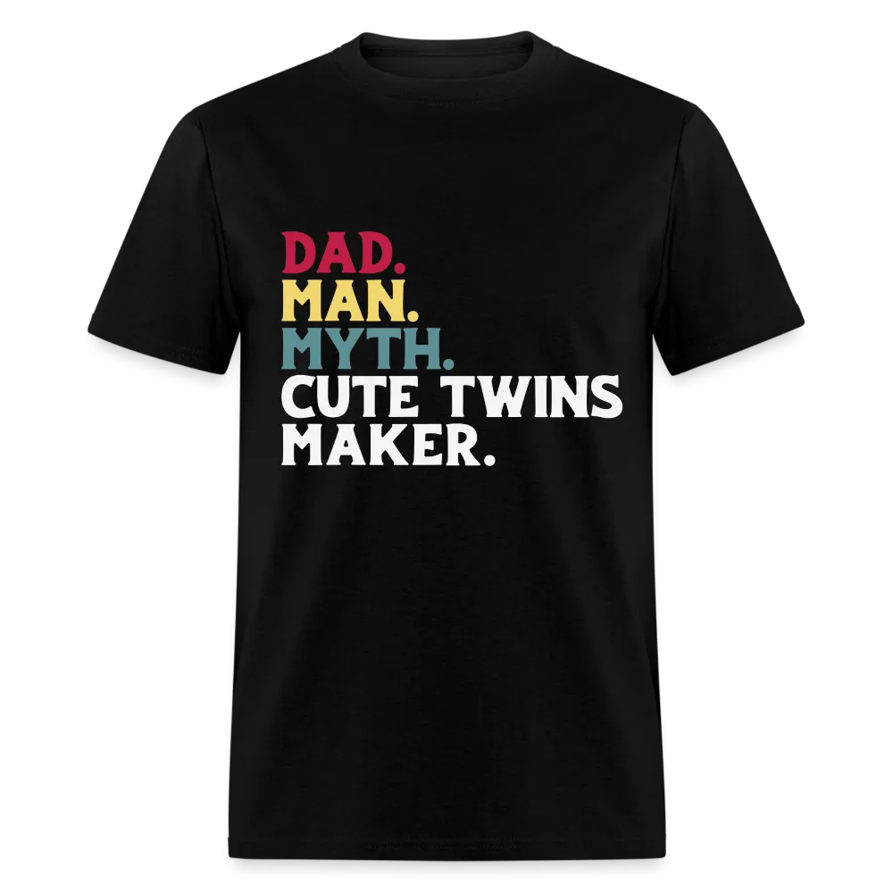 Dad Man Myth Cute Twins Maker T-Shirt (Dad of Twins Tee)