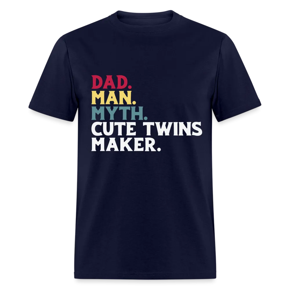 Dad Man Myth Cute Twins Maker T-Shirt (Dad of Twins Tee)