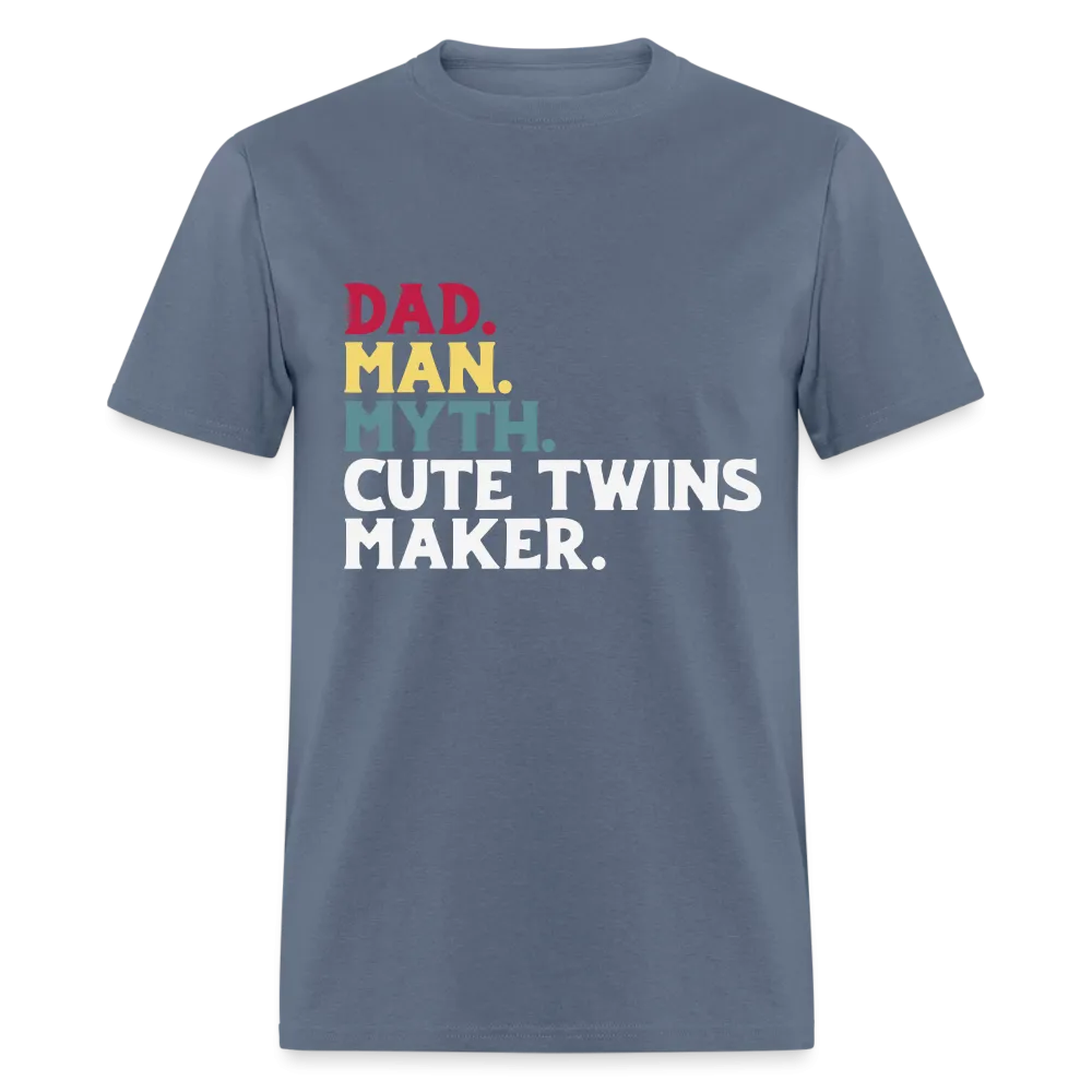 Dad Man Myth Cute Twins Maker T-Shirt (Dad of Twins Tee)