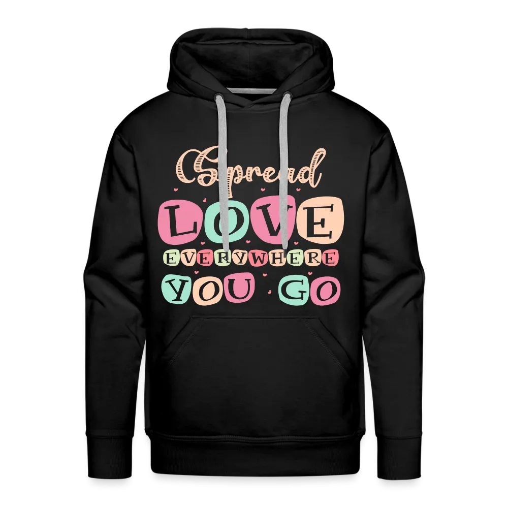 Spread Love Everywhere You Go Men’s Premium Hoodie