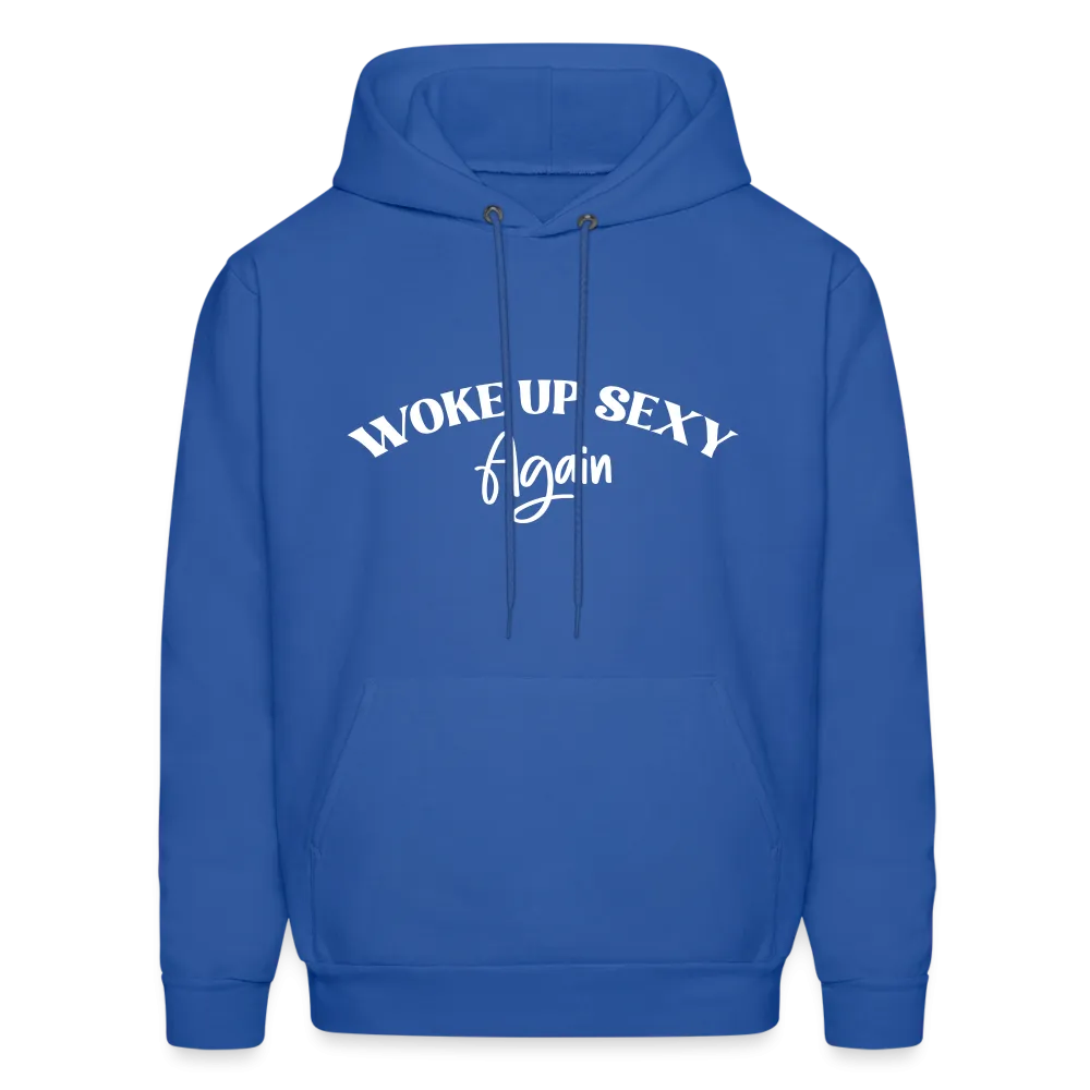 Woke Up Sexy Again Hoodie