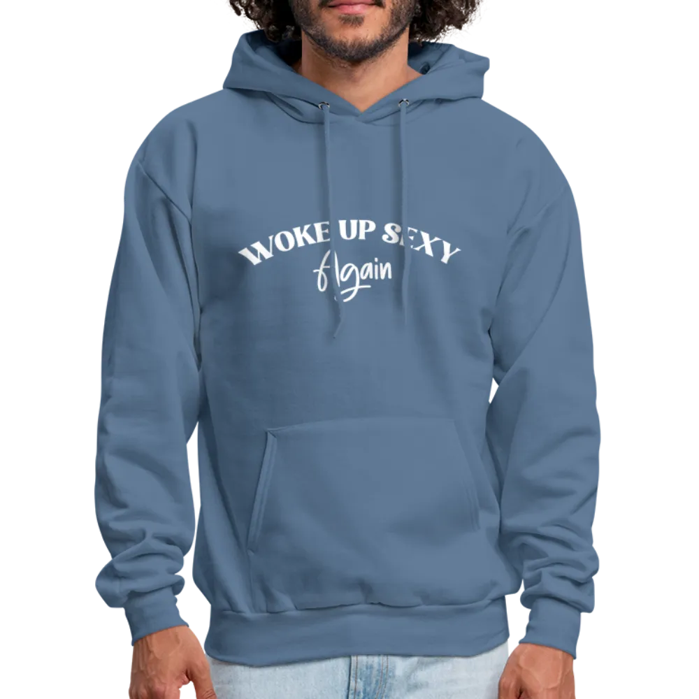 Woke Up Sexy Again Hoodie