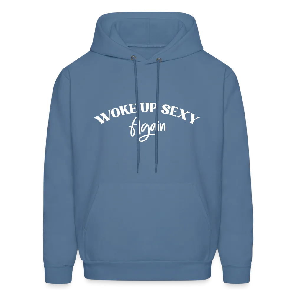 Woke Up Sexy Again Hoodie