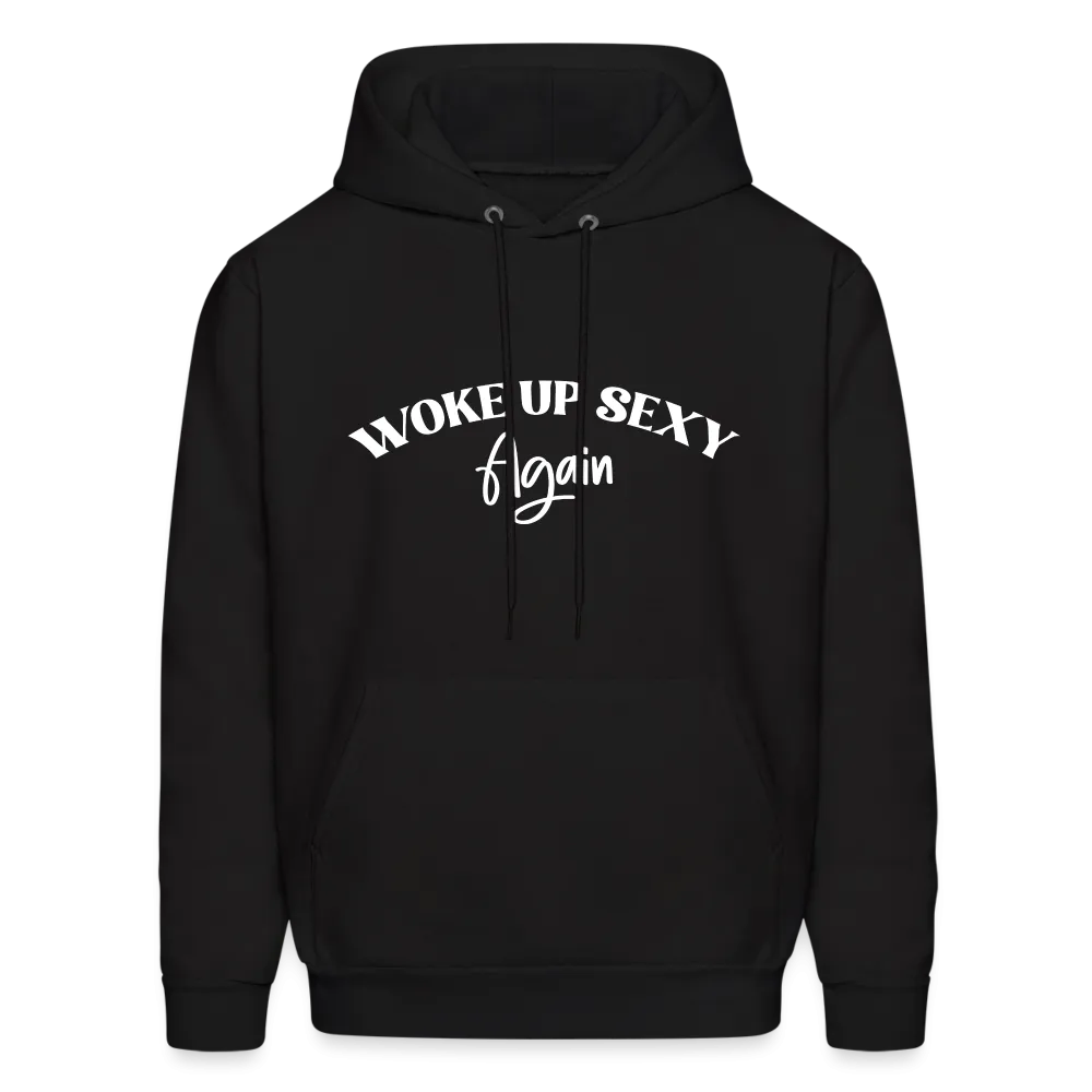 Woke Up Sexy Again Hoodie